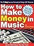 How to Make Money in Music