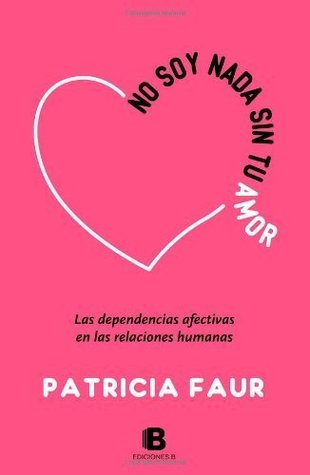 NO SOY NADA SIN TU AMOR (Spanish Edition)