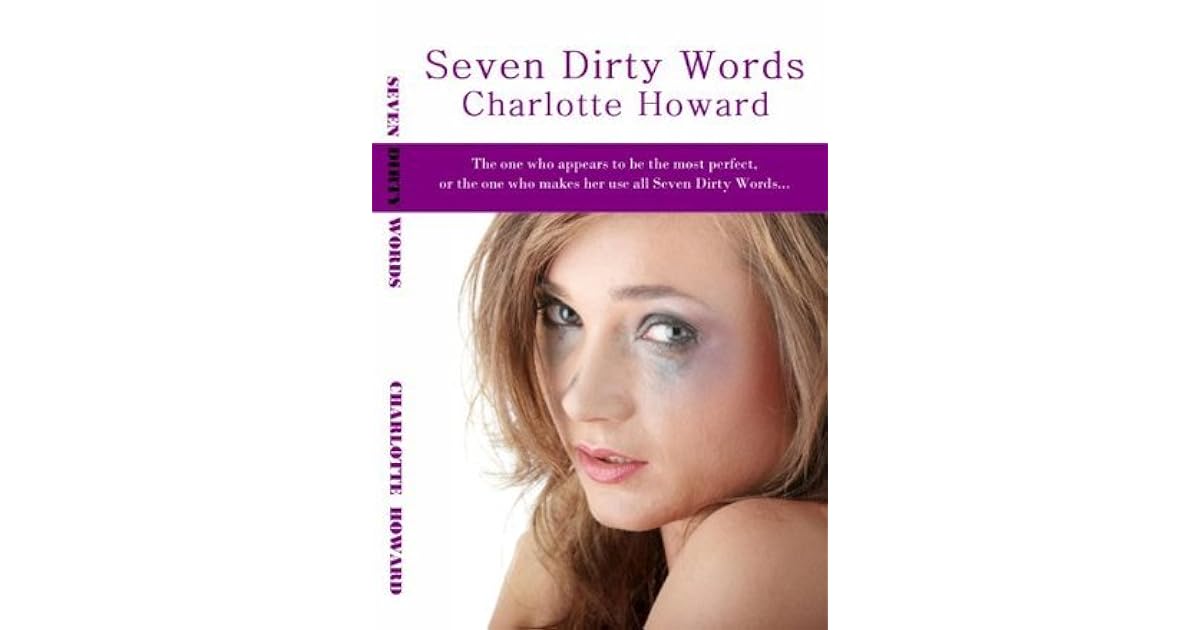 Seven Dirty Words by Charlotte V. Howard