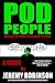 POD People by Jeremy Robinson POD People by Jeremy Robinson