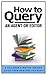 How to Query an Agent or Editor [A Children's Writer Insider Guide from Mentors for Rent™]