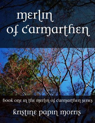 Merlin of Carmarthen (Kindle Edition)