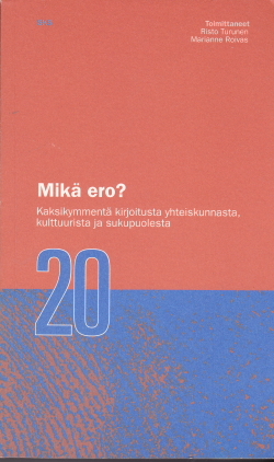 Mikä ero? Kaksikymmentä kirjoitusta yhteiskunnasta, kulttuurista ja sukupuolesta
