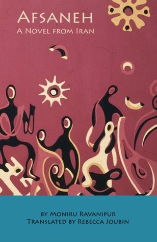 Afsaneh, A Novel from Iran by Moniru Ravanipur (2013-11-01)