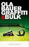 Graffiti & Bulk by Ola Bauer