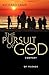 The Pursuit of God in the C...