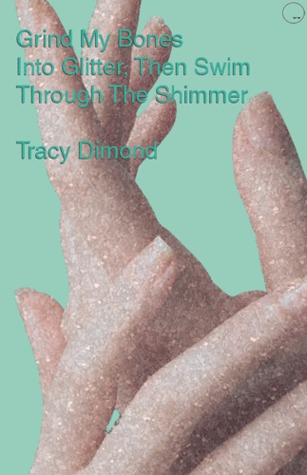 Grind My Bones Into Glitter, Then Swim Through The Shimmer