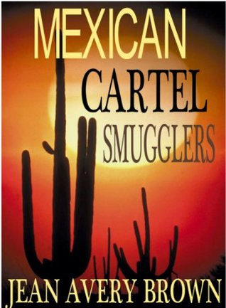 Mexican Cartel Smugglers (Kindle Edition)