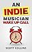 An Indie Musician Wake Up Call