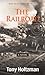 The Railroad by Tony Holtzman