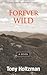 Forever Wild by Tony Holtzman