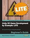 Unity 3D Game Development by Example Beginner?s Guide: LITE