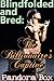 Blindfolded and Bred: The Billionaire's Captive (Impregnation Menage Romance)