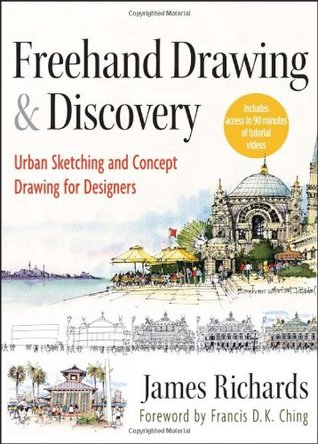 Freehand Drawing and Discovery: Urban Sketching and Concept Drawing for Designers (Hardcover)