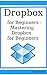 Dropbox for Beginners - Mastering Dropbox for Beginners