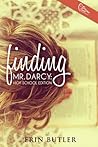 Finding Mr. Darcy by Erin  Butler