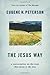 The Jesus Way: A Conversation on the Ways That Jesus Is the Way