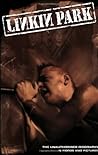 Linkin Park: The Unauthorised Biography in Words and Pictures (Book Series) Linkin Park: The Unauthorised Biography in Words and Pictures (Book Series)
