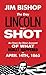 The Day Lincoln Was Shot: A Hour-by-Hour Account of What Really Happened on April 14, 1865