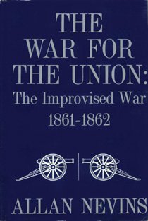 The War for the Union: The Improvised War, 1861-62 (Hardcover)