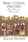 The War for the Union, Vol 2: War Becomes Revolution 1862-63 The War for the Union, Vol 2: War Becomes Revolution 1862-63