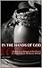 In the Hands of God: Finding Joy & Purpose in the Process by Embracing an All-Means Attitude