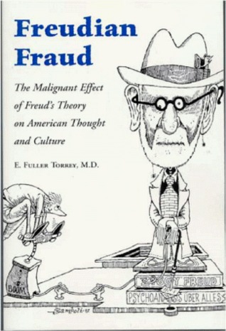 Freudian Fraud: The Malignant Effect of Freud's Theory on American Thought and Culture (Paperback)