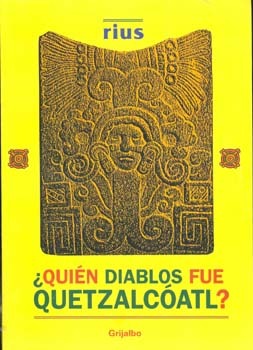 Quien diablos fue Quetzalcóatl/ Who The Devil Was Quetzalcoatl (Paperback)