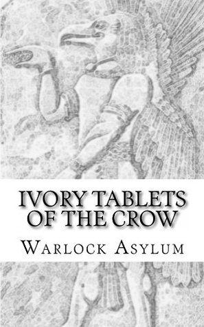 The Ivory Tablets of the Crow: (Kindle Edition)