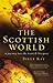The Scottish World: A Journey into the Scottish Diaspora