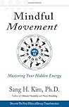 Mindful Movement by Sang H. Kim
