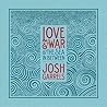 Love & War & The Sea In Between by Josh Garrels [2011]