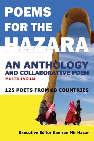 Poems for the Hazara: A Multilingual Poetry Anthology and Collaborative Poem by 125 Poets from 68 Countries- Paperback