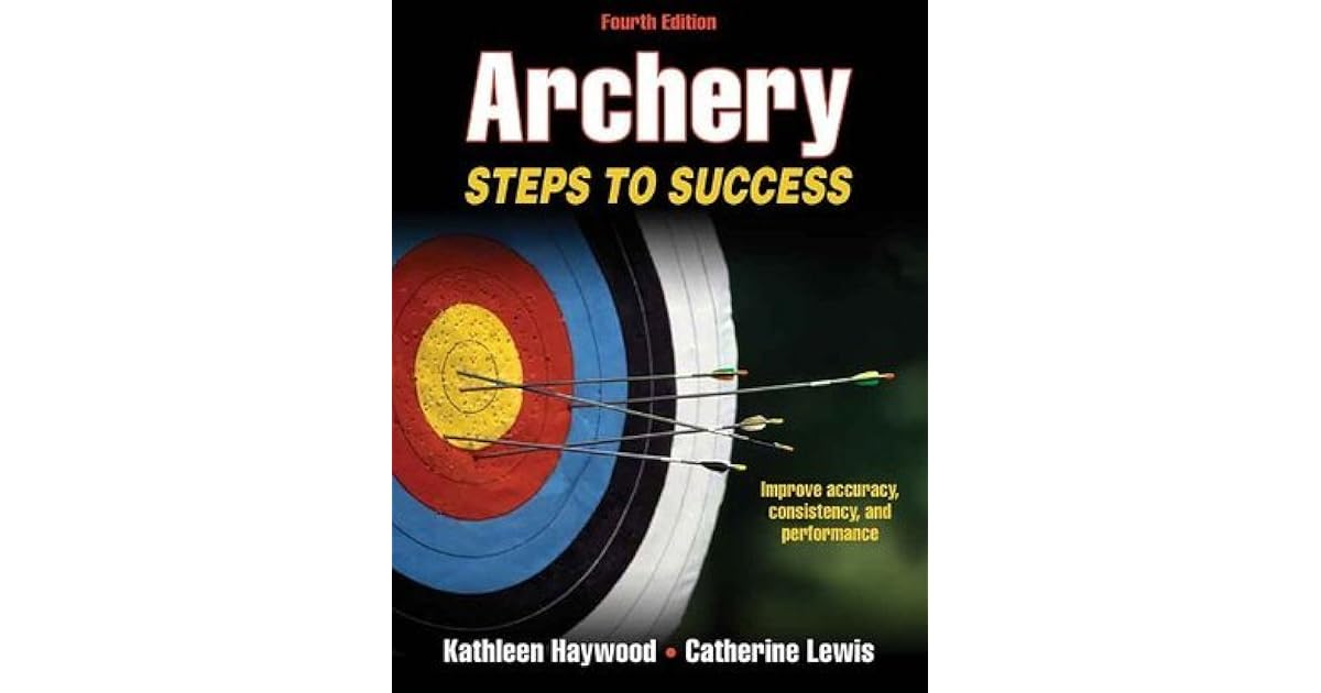 Archery Steps to Success by Kathleen M. Haywood