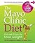 The Mayo Clinic Diet: Eat Well, Enjoy Life, Lose Weight