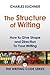The Structure of Writing: A Short How-To Guide to Organize Your Stories, Essays, Reports, and More (The Elements of Writing Book 7)