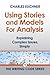 Using Stories and Models for Analysis: Explaining Complex Issues, Simply (The Elements of Writing Book 14)