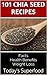 101 Chia Seed Recipes: Toda...