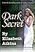 DARK SECRET by Elizabeth Atkins