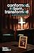 Conformed, Reborn, Transfor...