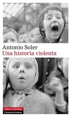 Portada de Una historia violenta, de Antonio Soler