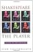 Shakespeare the Player by John Southworth