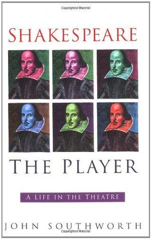 Shakespeare the Player: A Life in the Theatre (Paperback)