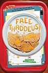 Free Thaddeus! by John Gosselink Free Thaddeus! by John Gosselink