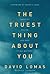 The Truest Thing about You: Identity, Desire, and Why It All Matters