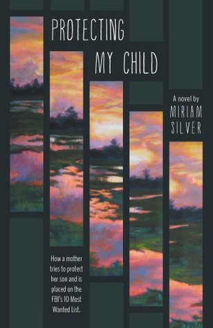 Protecting My Child: - How a mother tries to protect her son and is placed on the FBI's 10 Most Wanted List (Kindle Edition)