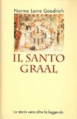 Il santo graal. La storia vera oltre la leggenda (Hardcover)