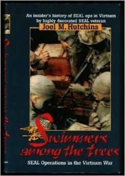 Swimmers Among the Trees: Seal Operations in the Vietnam War