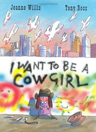 I Want to Be a Cowgirl (Hardcover)