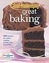 Great Baking: 600 Recipes for Cakes, Cookies, Breads, Pies & Pastries
